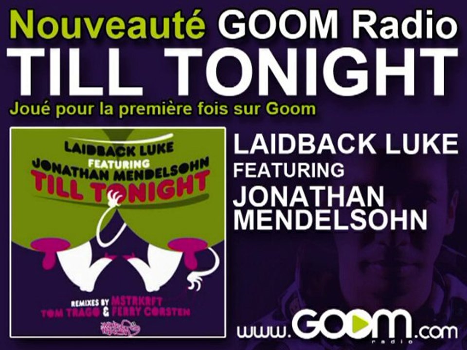 LAIDBACK LUKE - "Till Tonight" joué en premier par Goom!