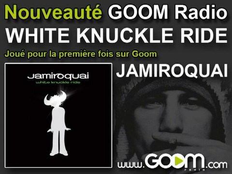 JAMIROQUAI - White Knuckle Ride joué en premier par Goom!
