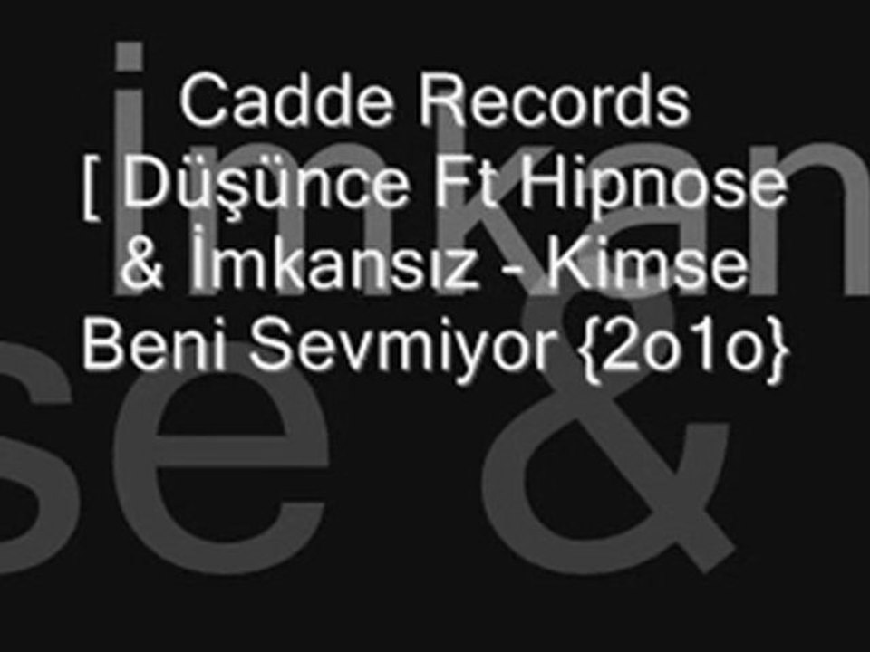 Kimse beni sevmiyor - Düşünce Feat Hipnoz & İmkansiz