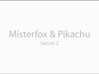 Misterfox & Pikachu - Mini-mini-teaser Saison 2