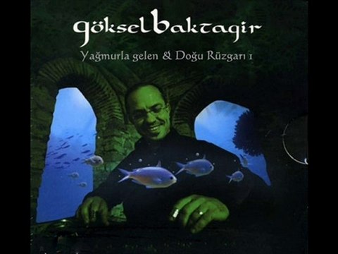 Yağmurla Gelen - Göksel Baktagir - Dogu Rüzgari I