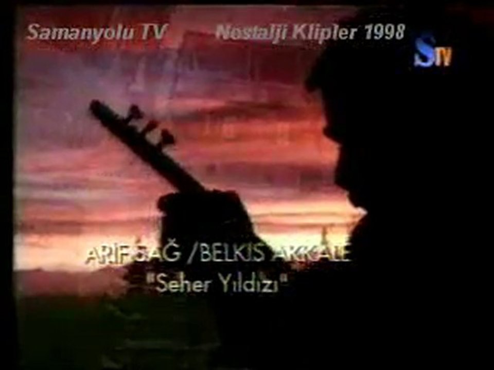 SEHER YILDIZI Arif Sağ Belkıs Akkale STV nostalji klip 1998