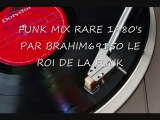FUNK MIX RARE 1980's PAR BRAHIM69150 LE ROI DE LA FUNK