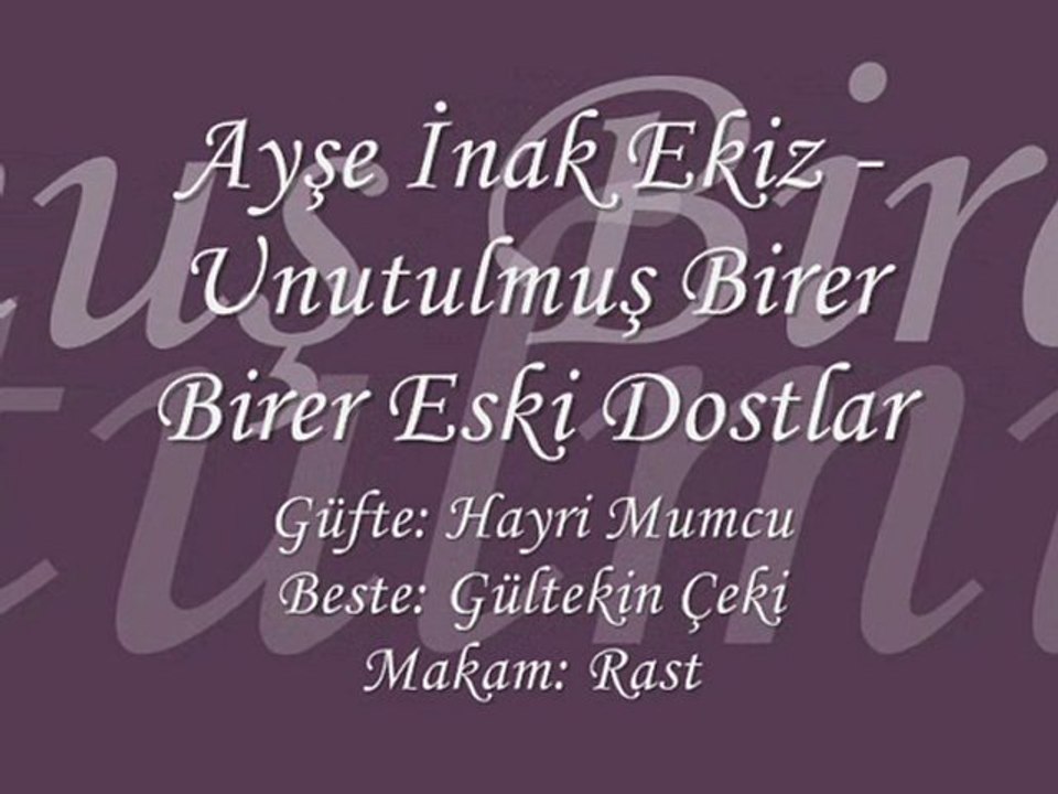 Ayşe İnak Ekiz-Unutulmuş Birer Birer Eski Dostlar