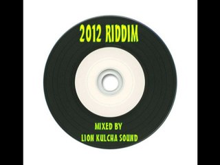 2012 Riddim Mix Mixed By Lion Kulcha Sound