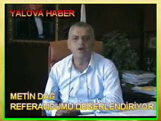 METİN DAĞ, Referandumu değerlendirdi