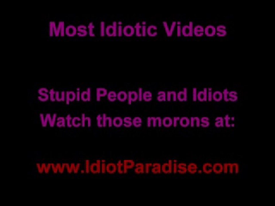 Idiot Videos: Bad Idea