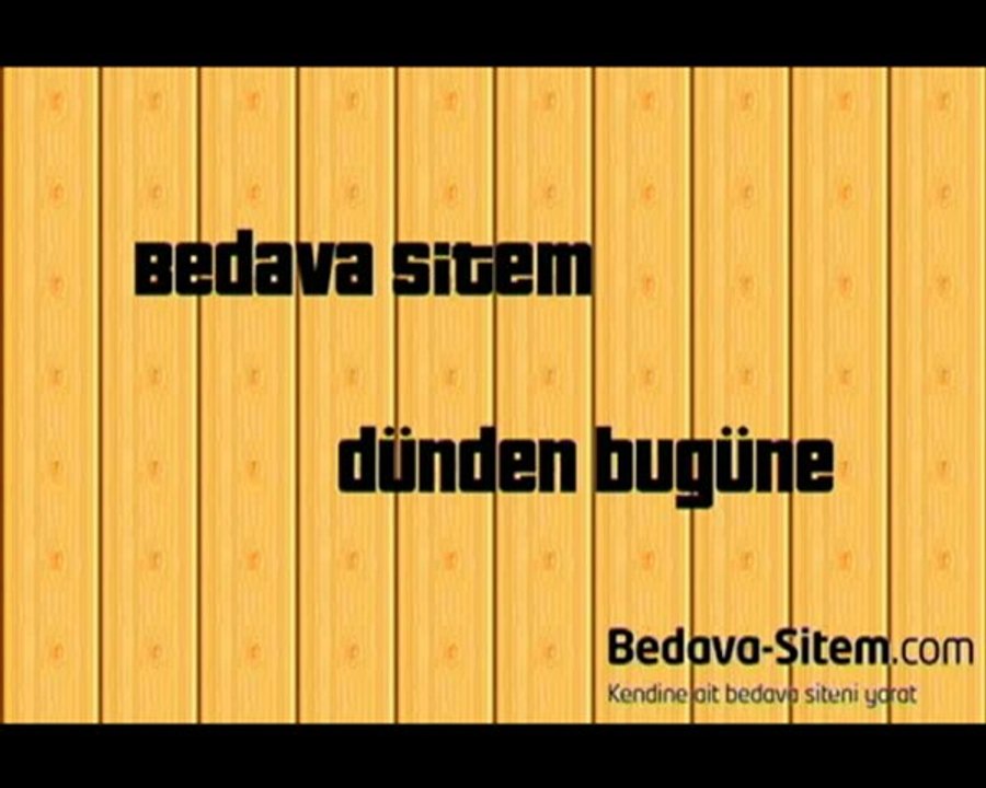Bedava Sitem Dünden Bugüne