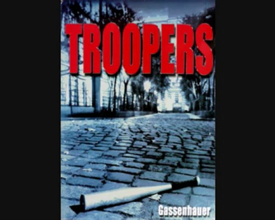 Gassenhauer - Troopers