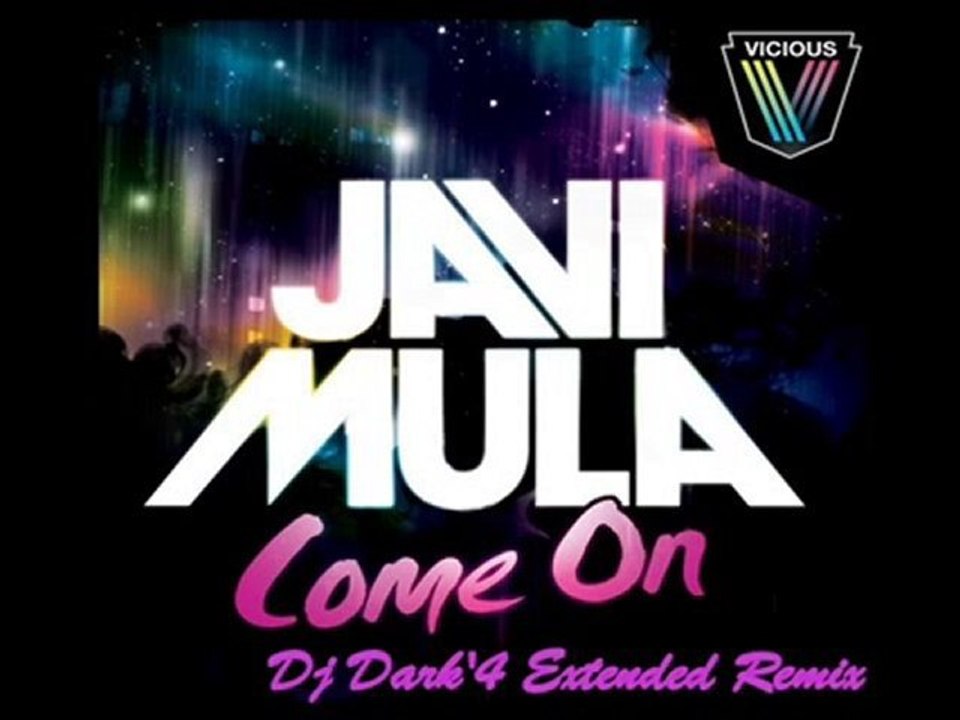 Javi Mula - Come On [Dark'4 Extended Remix]