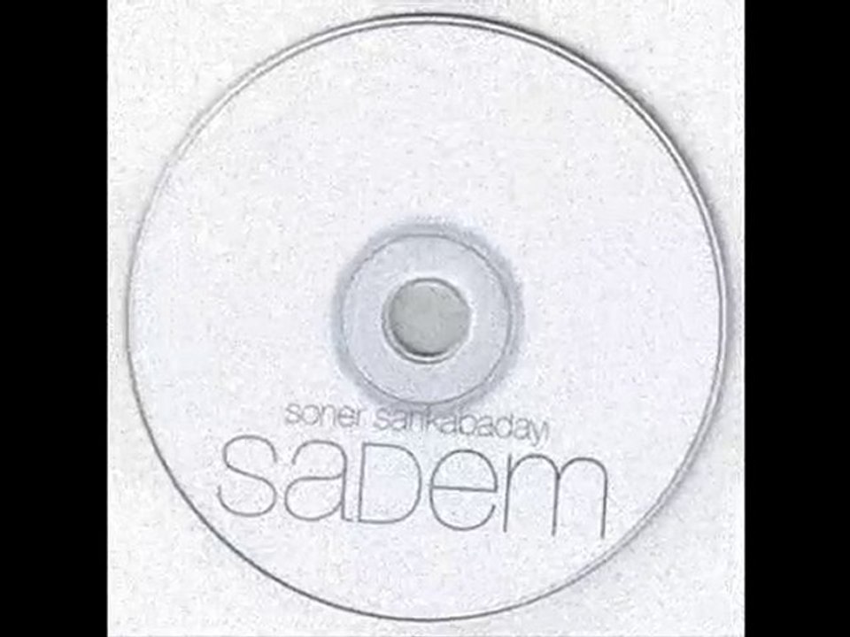 Soner Sarıkabadayı - Sadem