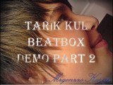 Tarık Kul BeatBox Part 2 & Exclusive