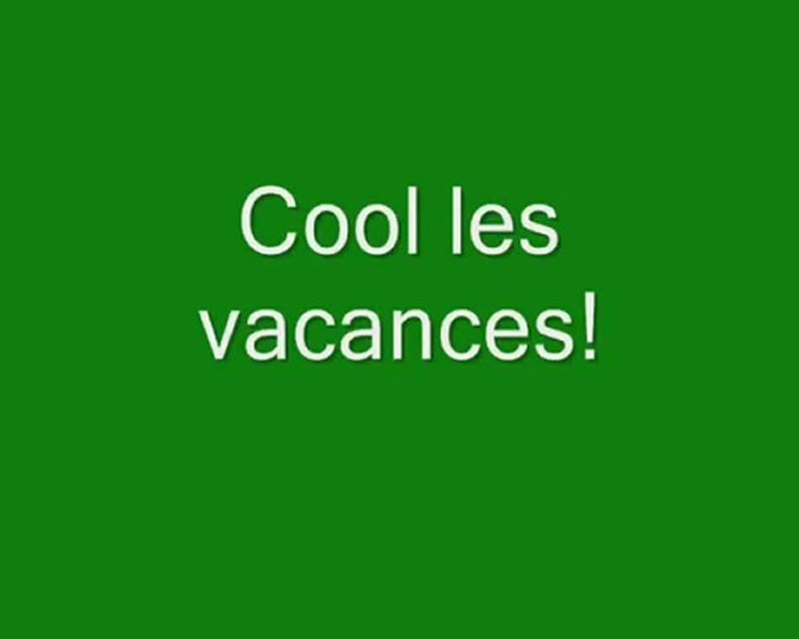 Cool les vacances!
