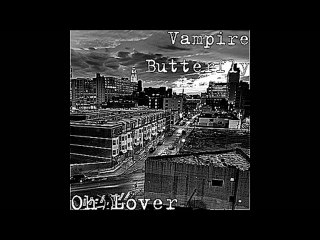 Vampire Butterfly Oh Lover