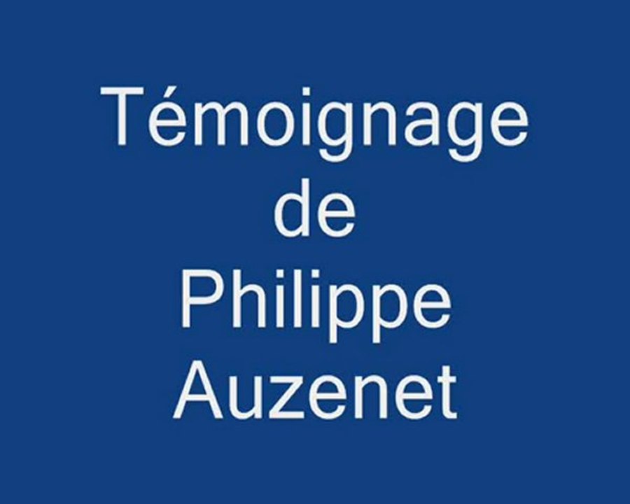 Témoignage de Philippe Auzenet