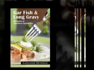 Gar Fish & Long Gravy: Memoirs of Southern Sensibility
