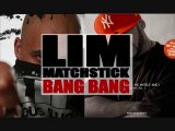 LIM MATCHSTICK - BANG BANG 2010 RAP FR - US