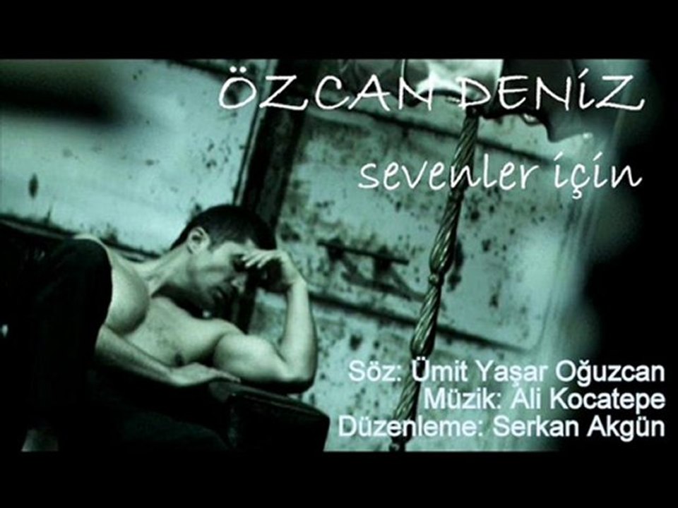 Özcan Deniz - Sevenler İçin (www.muzikgazetesi.com)