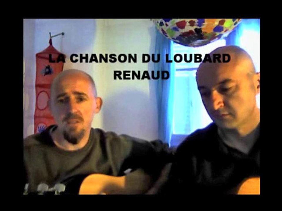 LA CHANSON DU LOUBARD - RENAUD -