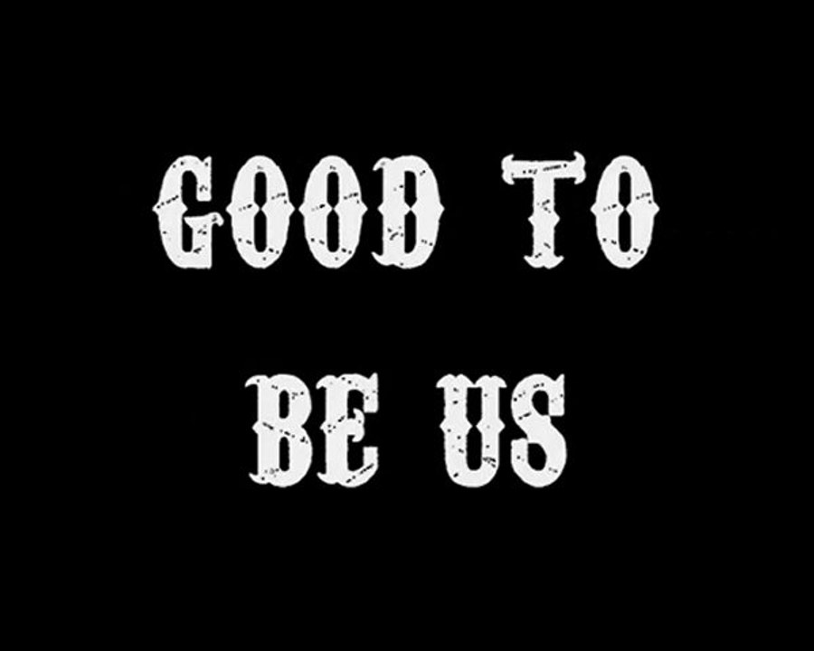 Good to be us Présentation