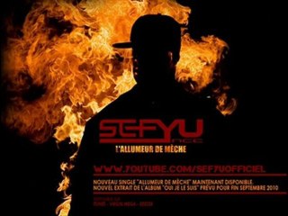 SEFYU - L'ALLUMEUR DE MÈCHE (NEW SON 2010)