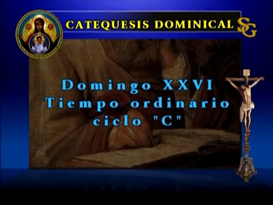 Videocatequesis Domingo XXVI tiempo ordinario C
