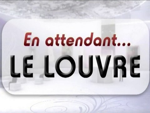 En attendant le Louvre n°5 louvre lens Télé Gohelle