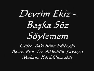 Devrim Ekiz-Başka Söz Söylemem