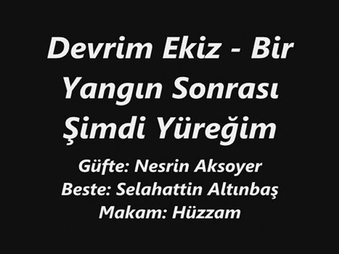 Devrim Ekiz-Bir Yangın Sonrası Şimdi Yüreğim