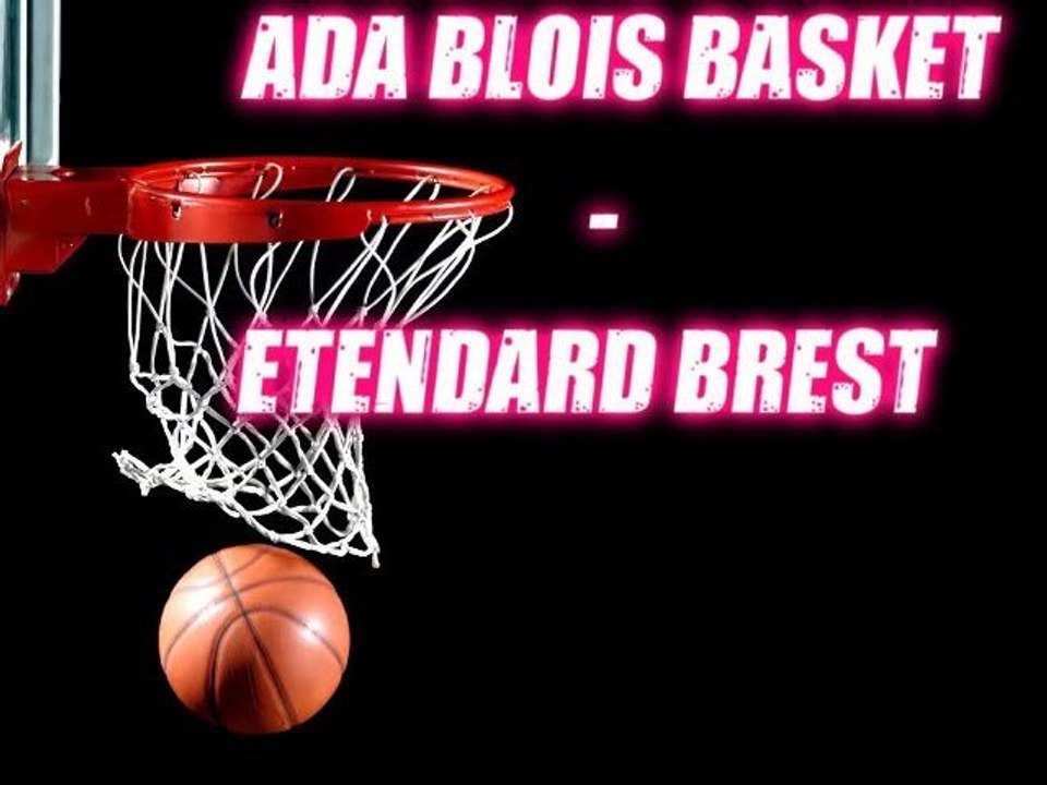 Ada Blois Basket - Etendard de Brest  2010-2011