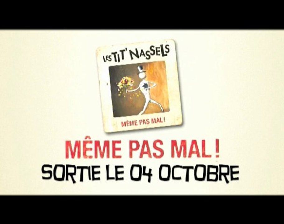 Les Tit' Nassels "Même pas mal !" - teaser 1