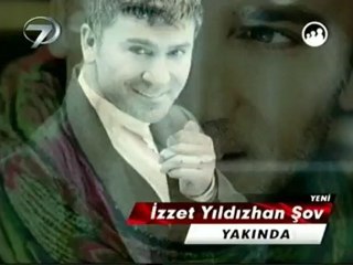 İZZET YILDIZHAN ŞOV