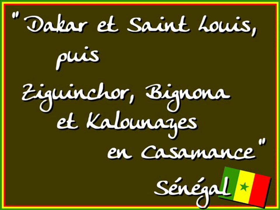 Diaporama Dakar, St Louis, Ziguinchor (Sénégal - Casamance)