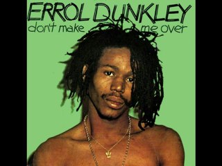 Errol Dunkley - Don't make me over - 1981