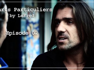 COURTS PARTICULIERS - Episode 02