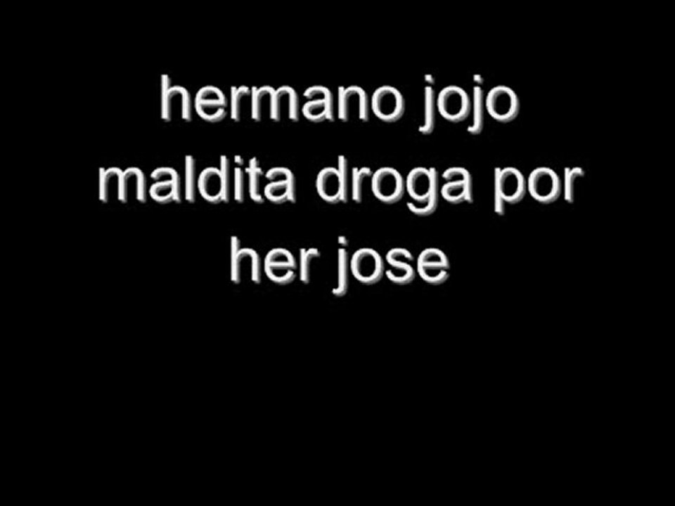 hermano jojo mal dita droga