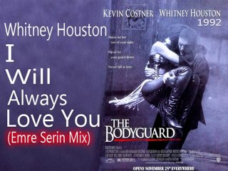 Whitney Houston-I Will Always Love You(Emre Serin Mix)