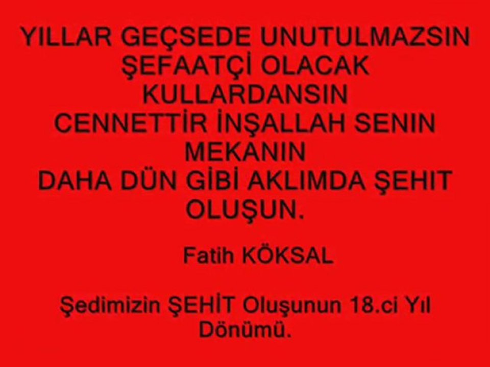 Şehidimizin ŞEHİT Oluşunun 18.Ci Yılı, Sana Minnettarız..