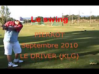 Le swing de Pierrot driver Sept 2010