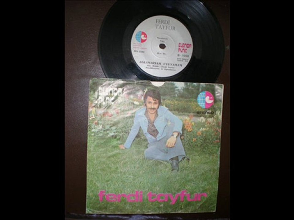 ferdi tayfur ağlamazsam uyuyamam plak kaydı