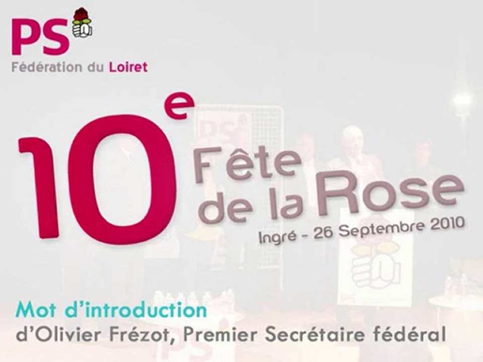 Fête de La Rose 2010 : introduction d'Olivier Frézot