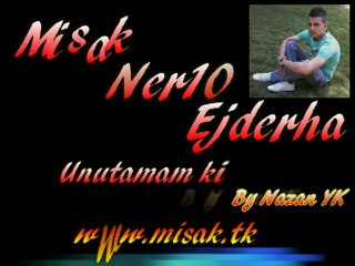 Misak & Ner10 Ft. Ejderha - Unutamam ki (2010)