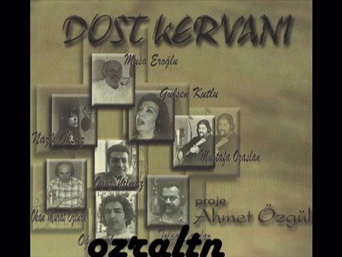 OĞUZ AKŞAÇ BİR ÇİFT TURNA GÖRDÜM (DOST KERVANI)