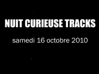 Nuit Curieuse Tracks / samedi 16 octobre 2010