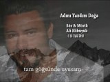 ADINI YAZDIM DAĞA...SÖZ & MÜZİK: ALİ ELİBÜYÜK