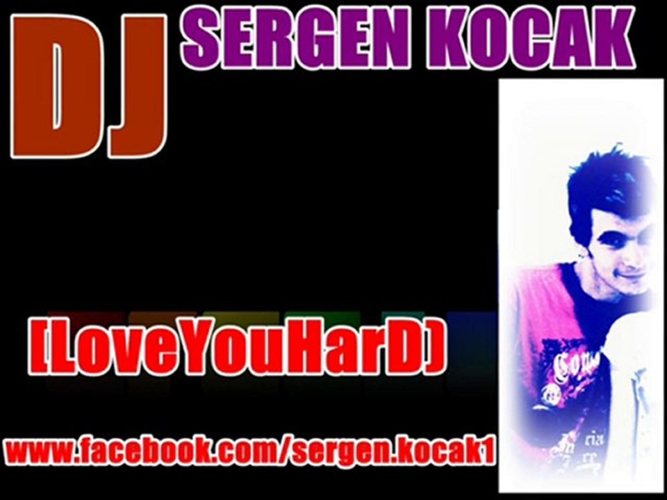 DjSergenKOCAK(LoVeYouHarD)