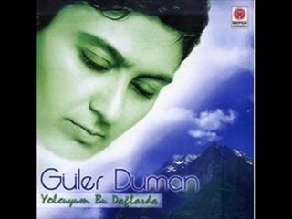 Güler Duman - Ömür Dediğin