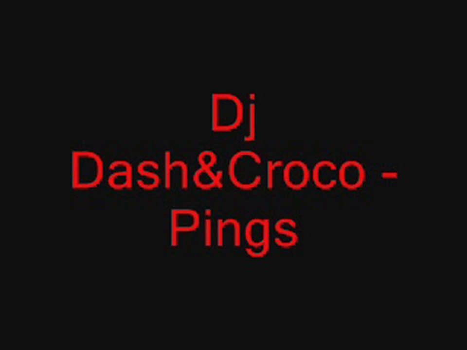 Dj Dash&Croco - Pings