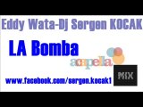 Eddy Wata-La Bomba(AcapellaMixDjSergenKOCAK)