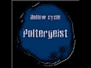 "Poltergeist" - Hollow Cycle